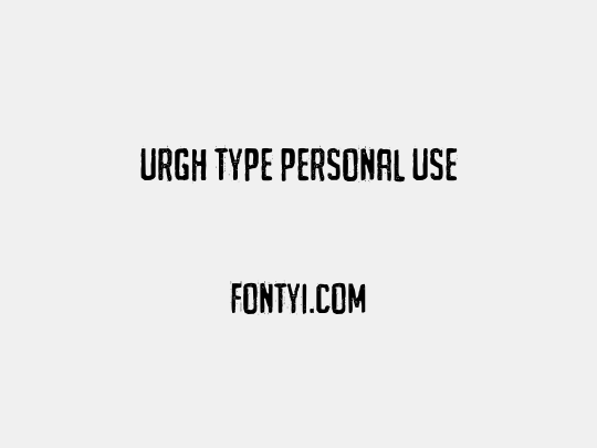 URGH TYPE PERSONAL USE