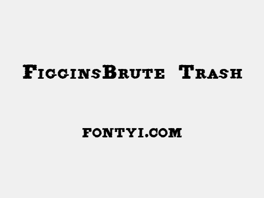 FigginsBrute Trash