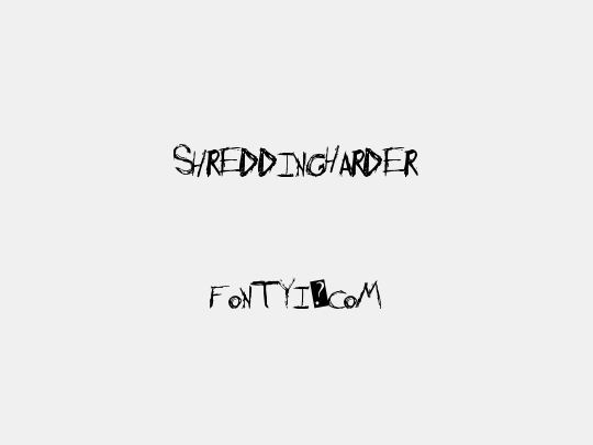 ShreddingHarder