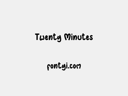 Twenty Minutes