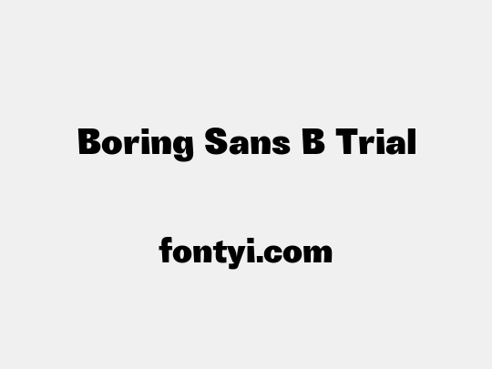Boring Sans B Trial