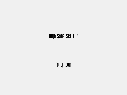 High Sans Serif 7