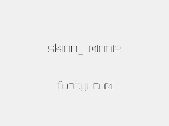 skinny minnie