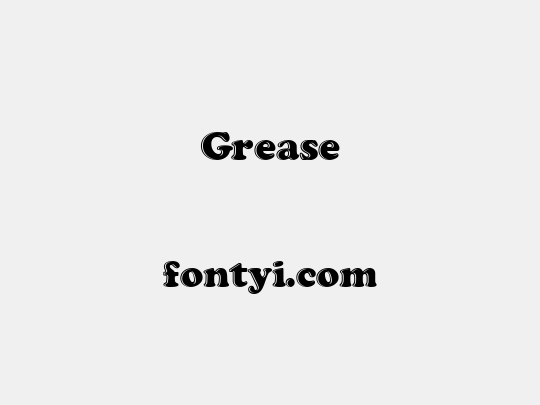 Grease