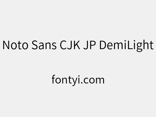 Noto Sans CJK JP DemiLight