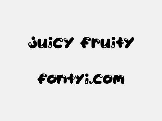 Juicy Fruity