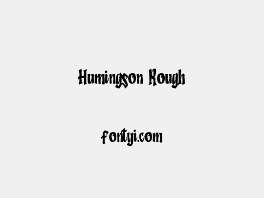 Humingson Rough