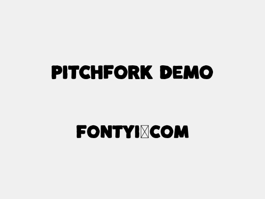 PITCHFORK Demo