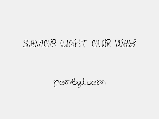 SAVIOR LIGHT OUR WAY