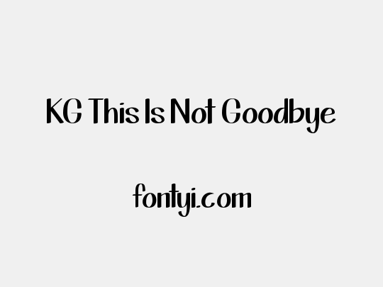 KG This Is Not Goodbye