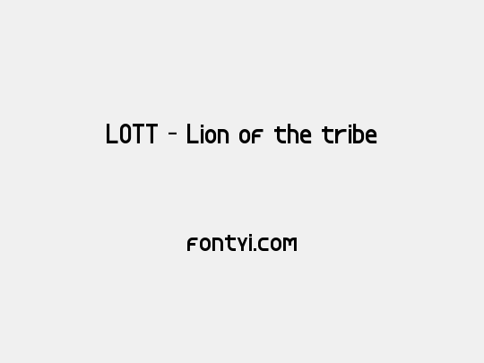 LOTT - Lion of the tribe