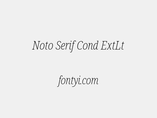 Noto Serif Cond ExtLt
