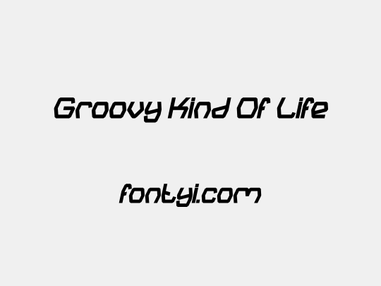 Groovy Kind Of Life