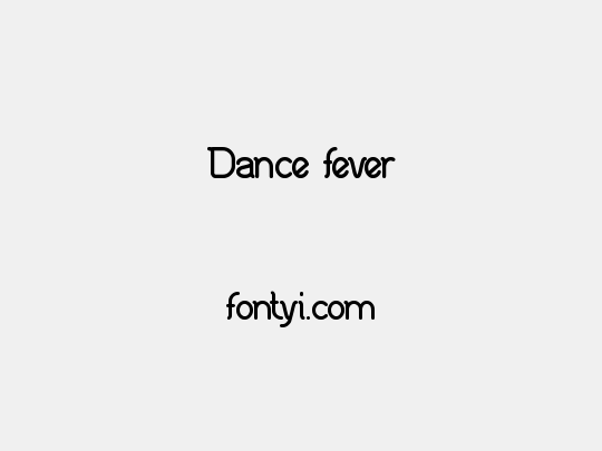 Dance fever