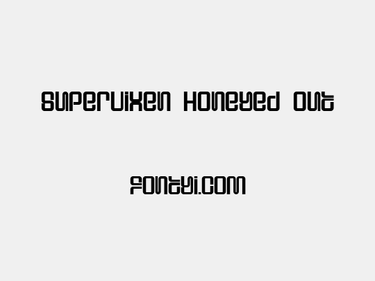 Supervixen Honeyed Out