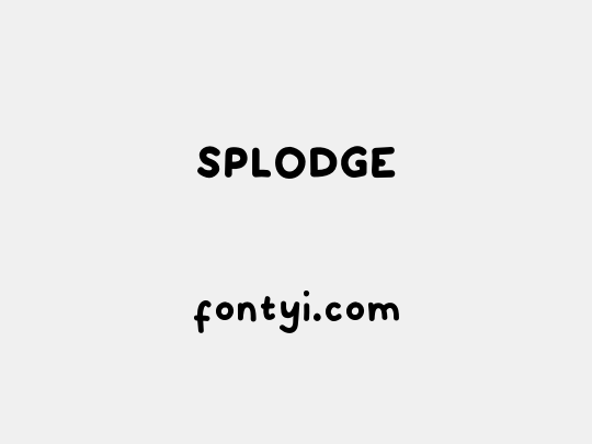 SPLODGE