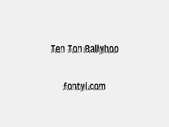 Ten Ton Ballyhoo