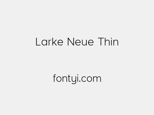 Larke Neue Thin