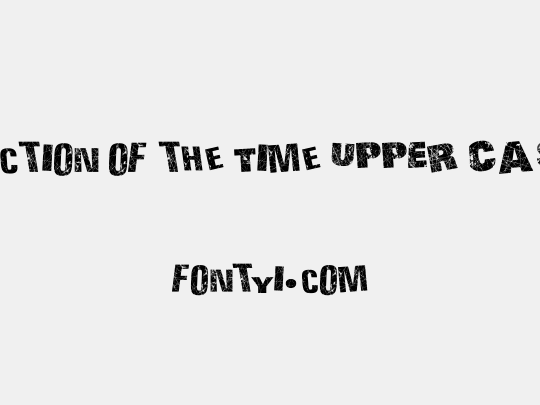 Action of the Time UPPER CASE