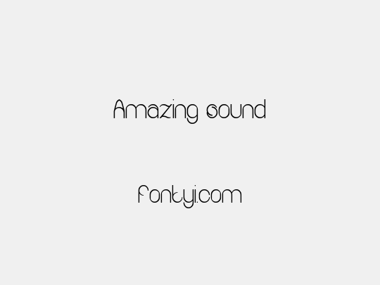 Amazing sound