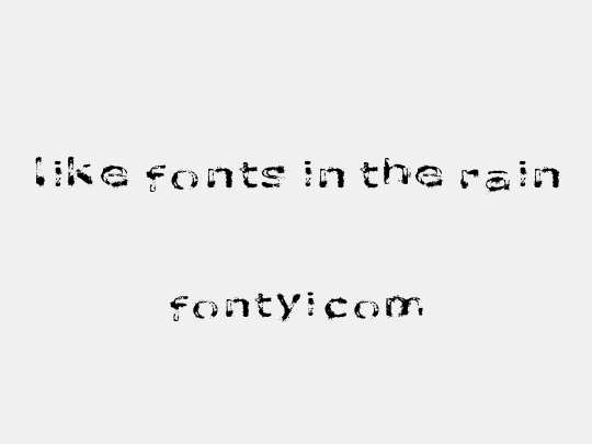 like fonts in the rain