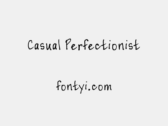 Casual Perfectionist