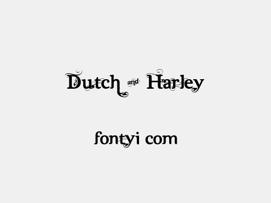 Dutch & Harley