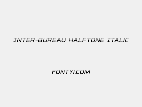 Inter-Bureau Halftone Italic