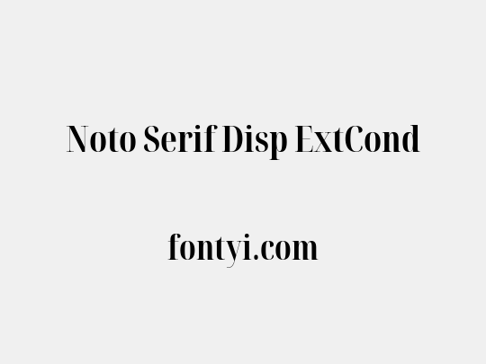 Noto Serif Disp ExtCond