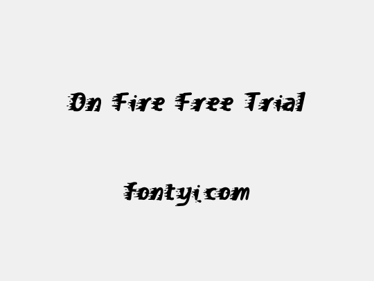 On Fire Free Trial