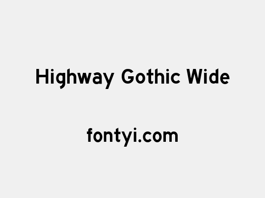 Highway Gothic Wide