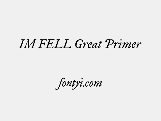 IM FELL Great Primer