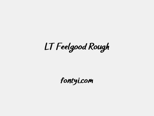 LT Feelgood Rough