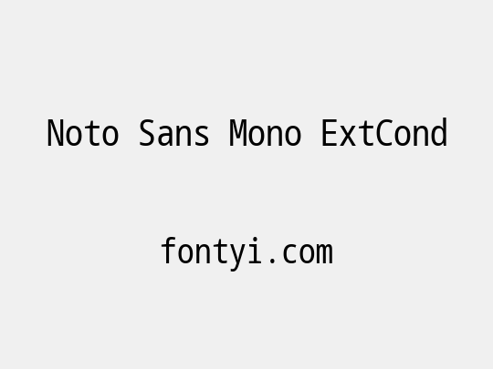 Noto Sans Mono ExtCond