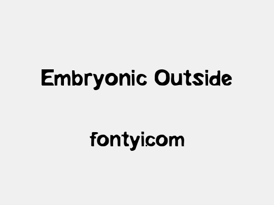 Embryonic Outside