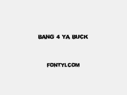 Bang 4 Ya Buck