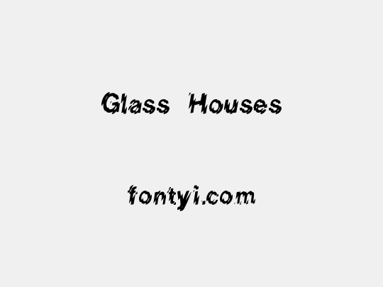 Glass Houses