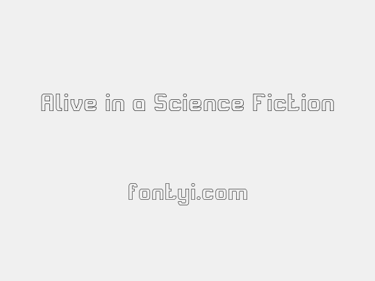 Alive in a Science Fiction