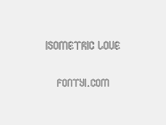 Isometric Love