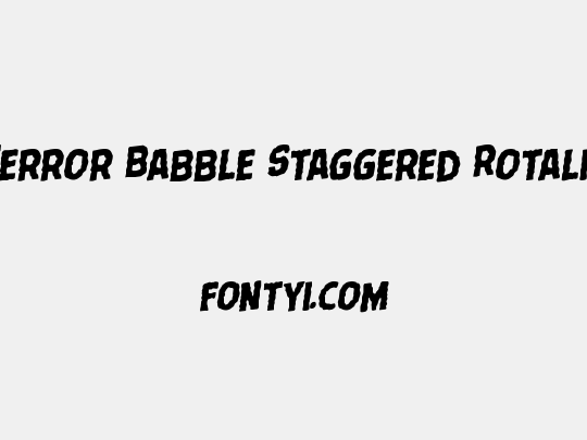 Terror Babble Staggered Rotalic