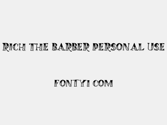 RICH THE BARBER PERSONAL USE