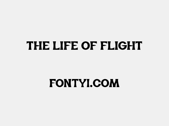 The Life of Flight