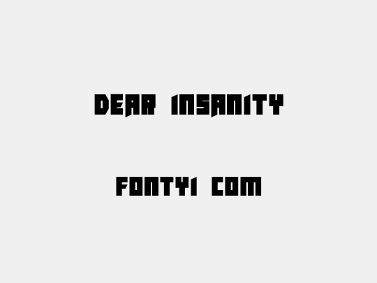 Dear Insanity