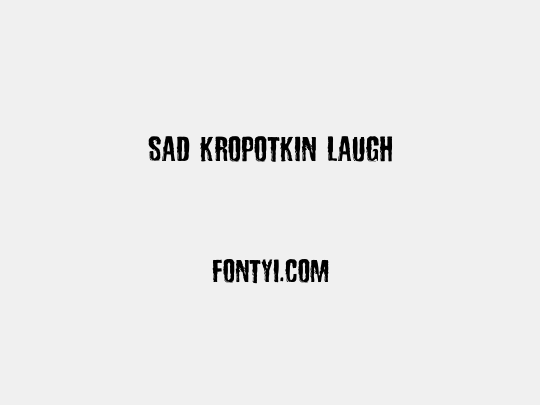 Sad Kropotkin Laugh