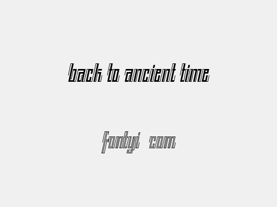 BACK TO ANCIENT TIME