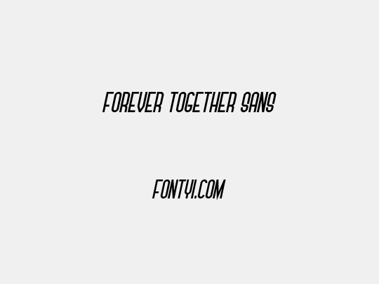 Forever Together Sans