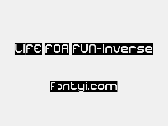 LIFE FOR FUN-Inverse