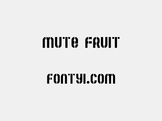 Mute Fruit