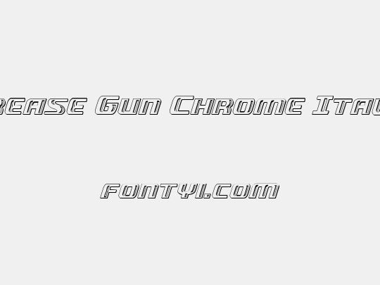 Grease Gun Chrome Italic