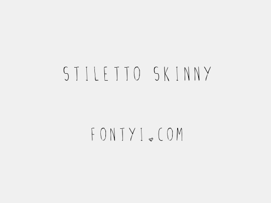 Stiletto Skinny